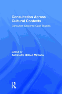 Consultation Across Cultural Contexts: Consultee-Centered Case Studies