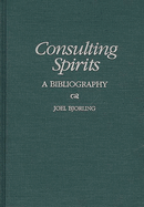 Consulting Spirits: A Bibliography