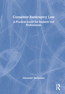 Consumer Bankruptcy Law: A Practical Guide for Students and Professionals