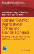 Consumer Behavior, Organizational Strategy and Financial Economics: Proceedings of the 21st Eurasia Business and Economics Society Conference