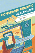 Consumer-Centric Healthcare: Opportunities and Challenges for Providers