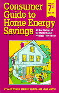 Consumer Guide to Home Energy Savings - Wilson, Alex, and Thorne, Jennifer, and Morrill, John