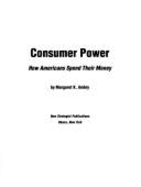 Consumer Power: How Americans Spend Their Money - Ambry, Margaret