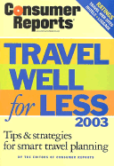 Consumer Reports Travel Well for Less 2003