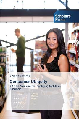 Consumer Ubiquity - Banerjee, Syagnik