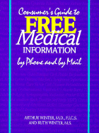 Consumer's Guide to Free Medical Information by Phone and by Mail - Winter, Arthur, Dr., M.D., and Winter, Ruth