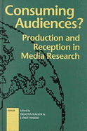 Consuming Audiences?: Production and Reception in Media Research