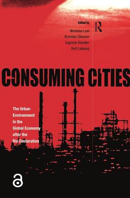 Consuming Cities: The Urban Environment in the Global Economy After Rio - Elander, Ingemar, and Gleeson, Brendan, and Lidskog, Rolf