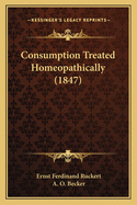 Consumption Treated Homeopathically (1847)