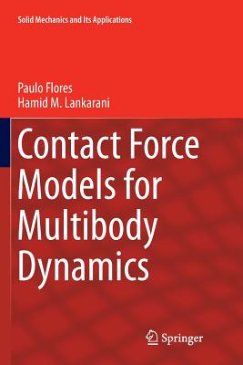 Contact Force Models for Multibody Dynamics - Flores, Paulo, and Lankarani, Hamid M