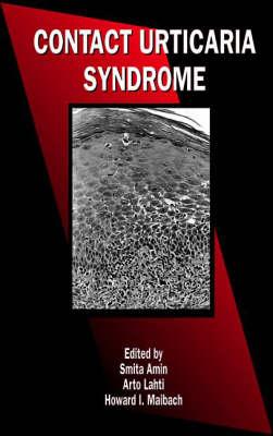 Contact Urticaria Syndrome - Amin, Smita, M.D., F.R.C.P.C., and Maibach, Howard I, MD, and Lahti, Arto