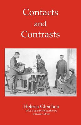 Contacts and Contrasts - Gleichen, Helena, and Stone, Caroline (Introduction by)