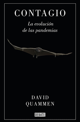 Contagio: La Evolucin de Las Pandemias / Spillover: Animal Infections and the Next Human Pandemic - Quammen, David