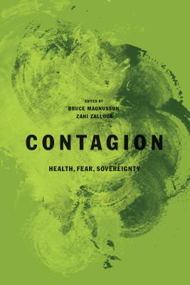 Contagion: Health, Fear, Sovereignty - Magnusson, Bruce (Editor), and Zalloua, Zahi (Editor)