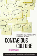 Contagious Culture: Show Up, Set the Tone, and Intentionally Create an Organization That Thrives