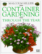Container Gardening Through the Year - Hillier, Malcolm, and Marven, Nigel