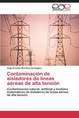 Contaminacion de Aisladores de Lineas Aereas de Alta Tension - Mart?nez Darlington, Hugo Ernesto