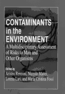 Contaminants in the Environment: A Multidisciplinary Assessment of Risks to Man and Other Organisms