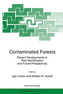 Contaminated Forests: Recent Developments in Risk Identification and Future Perspectives