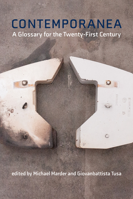 Contemporanea: A Glossary for the Twenty-First Century - Marder, Michael (Editor), and Tusa, Giovanbattista (Editor)