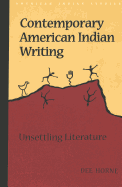 Contemporary American Indian Writing: Unsettling Literature Second Printing - Delaney Hoffman, Elizabeth (Editor), and Nelson, Malcolm A (Editor), and Horne, Dee