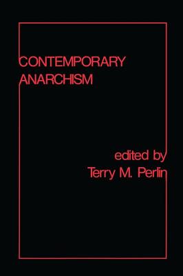 Contemporary Anarchism - Perlin, Terry M.