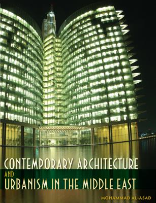 Contemporary Architecture and Urbanism in the Middle East - Al-Asad, Mohammad