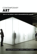 Contemporary Art: 200 of the World's Most Groundbreaking Artists