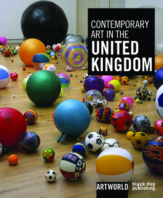 Contemporary Art in the United Kingdom - Adler, Phoebe (Editor), and Slyce, John (Introduction by)