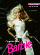 Contemporary Barbie: Barbie Dolls 1980 and Beyond - Sarasohn-Kahn, Jane