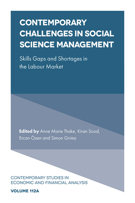 Contemporary Challenges in Social Science Management: Skills Gaps and Shortages in the Labour Market - Thake, Anne Marie (Editor), and Sood, Kiran (Editor), and zen, Ercan (Editor)