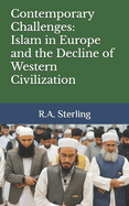 Contemporary Challenges: Islam in Europe and the Decline of Western Civilization