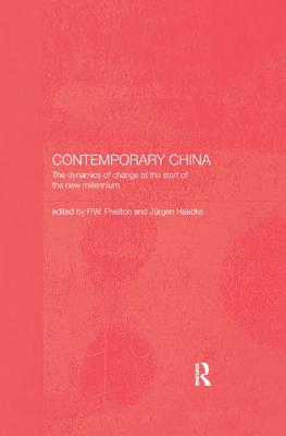 Contemporary China: The Dynamics of Change at the Start of the New Millennium - Haacke, Jurgen (Editor), and Preston, Peter (Editor)