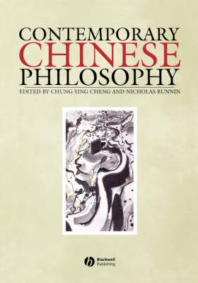 Contemporary Chinese Philosophy - Cheng, Chung-Ying (Editor), and Bunnin, Nicholas (Editor)