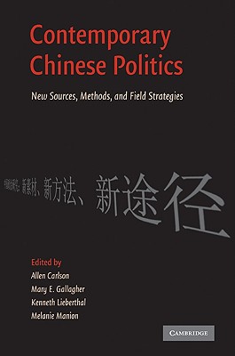 Contemporary Chinese Politics - Carlson, Allen, Professor (Editor), and Gallagher, Mary E (Editor), and Lieberthal, Kenneth (Editor)