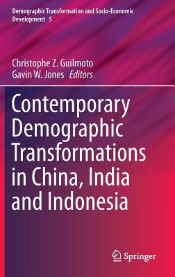 Contemporary Demographic Transformations in China, India and Indonesia - Guilmoto, Christophe Z (Editor), and Jones, Gavin W (Editor)