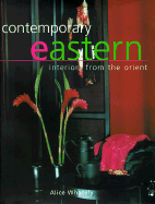 Contemporary Eastern: Interiors from the Orient