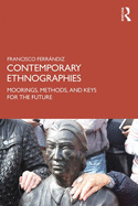 Contemporary Ethnographies: Moorings, Methods, and Keys for the Future