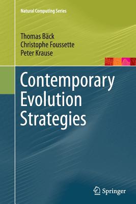 Contemporary Evolution Strategies - Bck, Thomas, and Foussette, Christophe, and Krause, Peter