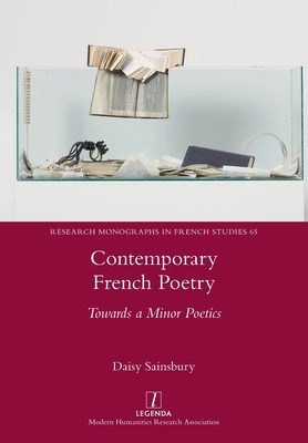 Contemporary French Poetry: Towards a Minor Poetics - Sainsbury, Daisy