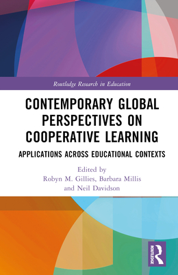 Contemporary Global Perspectives on Cooperative Learning: Applications Across Educational Contexts - Gillies, Robyn M (Editor), and Millis, Barbara (Editor), and Davidson, Neil (Editor)