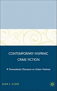 Contemporary Hispanic Crime Fiction: A Transatlantic Discourse on Urban Violence