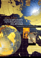 Contemporary International Relations: Frameworks for Understanding