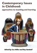 Contemporary Issues in Childhood: Approaches to Teaching and Learning