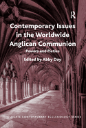 Contemporary Issues in the Worldwide Anglican Communion: Powers and Pieties