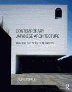 Contemporary Japanese Architecture: Tracing the Next Generation