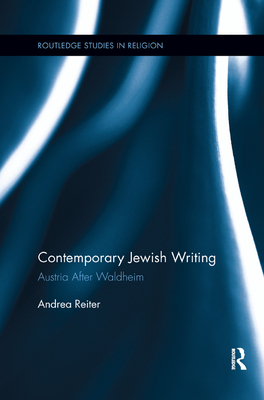 Contemporary Jewish Writing: Austria After Waldheim - Reiter, Andrea