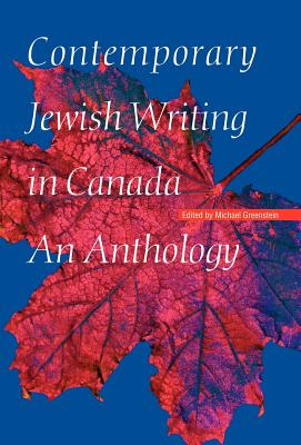 Contemporary Jewish Writing in Canada: An Anthology - Greenstein, Michael (Editor)