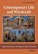 Contemporary Life and Witchcraft.: Magic, Divination, and Religious Ritual in Europe