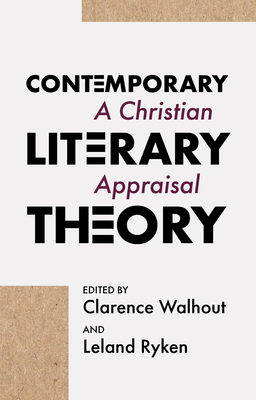 Contemporary Literary Theory: A Christian Appraisal - Walhout, Clarence (Editor), and Ryken, Leland, Dr. (Editor)